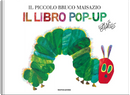 Il piccolo bruco maisazio. Il libro pop-up by Eric Carle