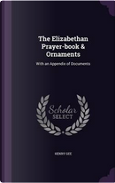 The Elizabethan Prayer-Book & Ornaments by Henry Gee