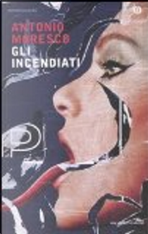 Gli incendiati by Antonio Moresco