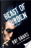 Beast of Burden by Ray Banks