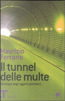 Il tunnel delle multe by Maurizio Ferraris
