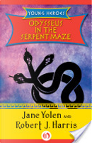 Odysseus in the Serpent Maze by Jane Yolen