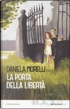 La porta della libertà by Daniela Morelli