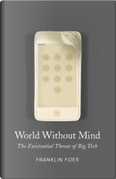 World Without Mind by Franklin Foer