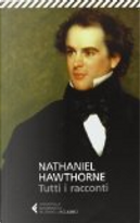 Tutti i racconti by Nathaniel Hawthorne