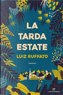 La tarda estate by Luiz Ruffato