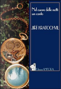 Nel cuore delle notti un canto by Jiri Kratochvil