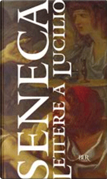 Lettere a Lucilio by Seneca