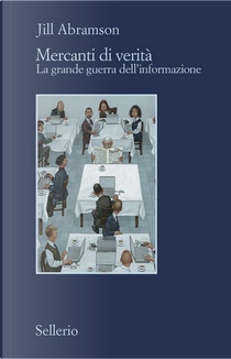 Mercanti di verità by Jill Abramson