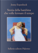 Storia della bambina che volle fermare il tempo by Jenny Erpenbeck