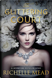 The Glittering Court by Richelle Mead