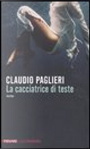 La cacciatrice di teste by Claudio Paglieri
