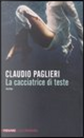 La cacciatrice di teste by Claudio Paglieri