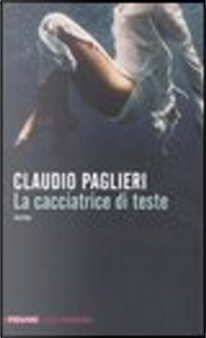 La cacciatrice di teste by Claudio Paglieri