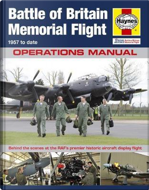 Haynes Battle of Britain Memorial Flight Manual - 1957 to Date, Operations Manual by Keith Wilson