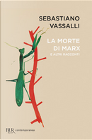 La morte di Marx e altri racconti by Sebastiano Vassalli
