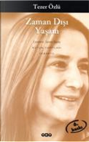 Zaman Dısı Yasam by Tezer Özlü