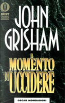 Il momento di uccidere by John Grisham