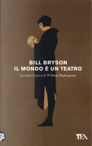 Il mondo è un teatro by Bill Bryson