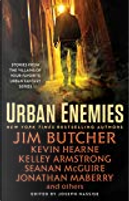 Urban Enemies by Caitlin Kittredge, Carrie Vaughn, Craig Schaefer, Diana Pharaoh Francis, Domino Finn, Faith Hunter, Jeffrey Somers, Jim Butcher, Jonathan Maberry, Jon F. Merz, Joseph Nassise, Kelley Armstrong, Kevin Hearn, Lilith Saintcrow, Sam Witt, Seanan McGuire, Steven Savile