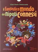 Il fantastico mondo dei nipoti connessi by Gian Paolo Ormezzano