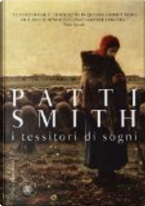 I tessitori di sogni by Patti Smith