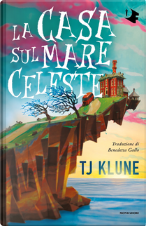 La casa sul mare celeste by T.J. Klune