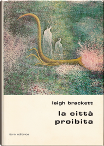 La città proibita by Leigh Brackett, Ugo Malaguti