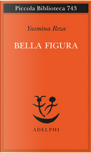 Bella figura by Yasmina Reza
