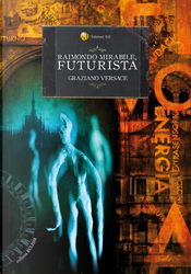 Raimondo Mirabile, futurista by Graziano Versace