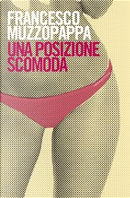 Una posizione scomoda by Francesco Muzzopappa