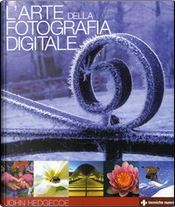 L' arte della fotografia digitale by John Hedgecoe