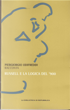 Piergiorgio Odifreddi racconta Russell e la logica del '900 by Bertrand Russell, Piergiorgio Odifreddi