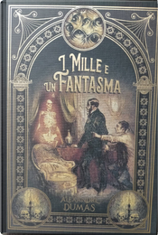 I mille e un fantasma; e Il signore dei lupi by Alexandre Dumas