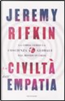 La civiltà dell'empatia by Jeremy Rifkin