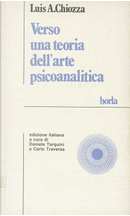 Verso una teoria dell'arte psicoanalitica by Luis A. Chiozza