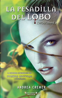 La pesadilla del lobo (Sombra Nocturna #2) by Andrea Cremer