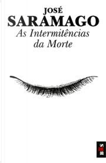 As Intermitências da Morte by Jose Saramago