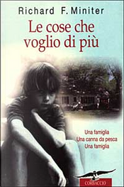 Le cose che voglio di più by Richard F. Miniter