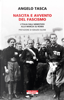 Nascita e avvento del fascismo by Angelo Tasca