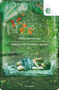 Quattro etti d'amore, grazie by Chiara Gamberale