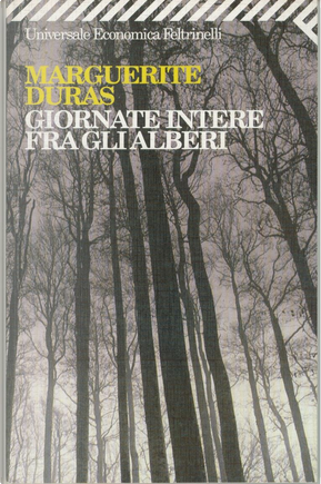 Giornate intere fra gli alberi by Marguerite Duras