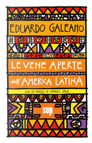 Le vene aperte dell’America Latina by Eduardo Galeano