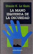 La mano izquierda de la oscuridad by Ursula K. Le Guin