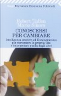 Conoscersi per cambiare. Intelligenza emotiva ed enneagramma per orientare la propria vita e interpretare quella degli altri by Mario Sikora, Robert Tallon