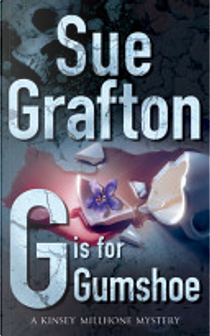 G is for Gumshoe by Sue Grafton