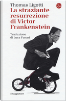 La straziante resurrezione di Victor Frankenstein by Thomas Ligotti