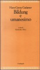 Bildung e umanesimo by Hans Georg Gadamer