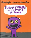 Voglio entrare in una storia di paura. Ediz. a colori by Sean Taylor