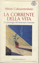La corrente della vita by Mihály Csíkszentmihályi